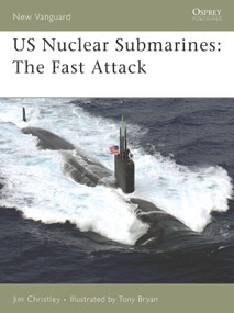 US Nuclear Submarines (The Fast Attack) by Jim Christley, Tony Bryan, 9781846031687