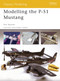 Modelling the P-51 Mustang by Stan Spooner, Robert Oehler, 9781841769417