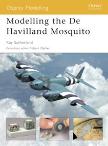Modelling the De Havilland Mosquito by Roy Sutherland, 9781841767659