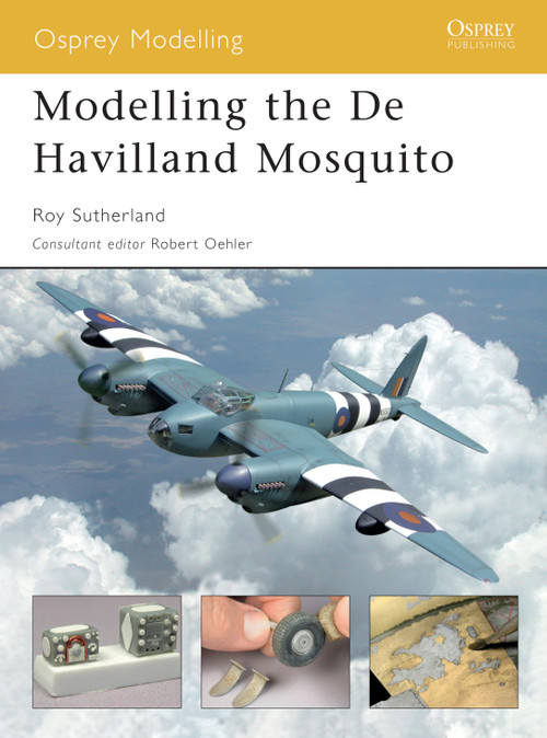 Modelling the De Havilland Mosquito by Roy Sutherland, 9781841767659
