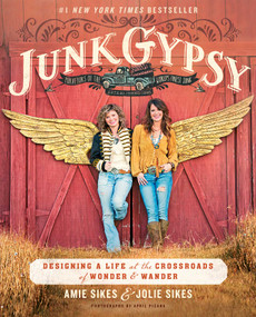 Junk Gypsy (Designing a Life at the Crossroads of Wonder & Wander) by Jolie Sikes, Amie Sikes, 9781501135682