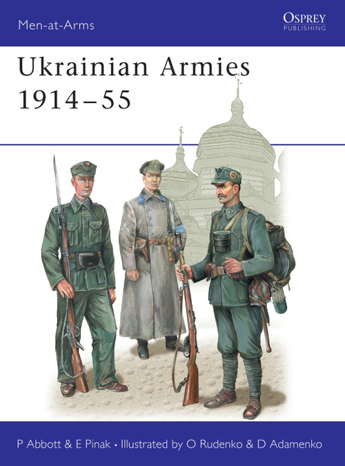 Ukrainian Armies 1914-55 by Peter Abbott, Eugene Pinak, Oleksiy Rudenko, 9781841766683