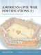 American Civil War Fortifications (1) (Coastal brick and stone forts) by Angus Konstam, Donato Spedaliere, 9781841764429