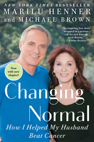 Changing Normal (How I Helped My Husband Beat Cancer) - 9781501132636 by Marilu Henner, 9781501132636