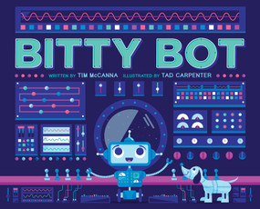 Bitty Bot by Tim McCanna, Tad Carpenter, 9781481449298