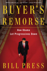 Buyer's Remorse (How Obama Let Progressives Down) - 9781476792897 by Bill Press, 9781476792897