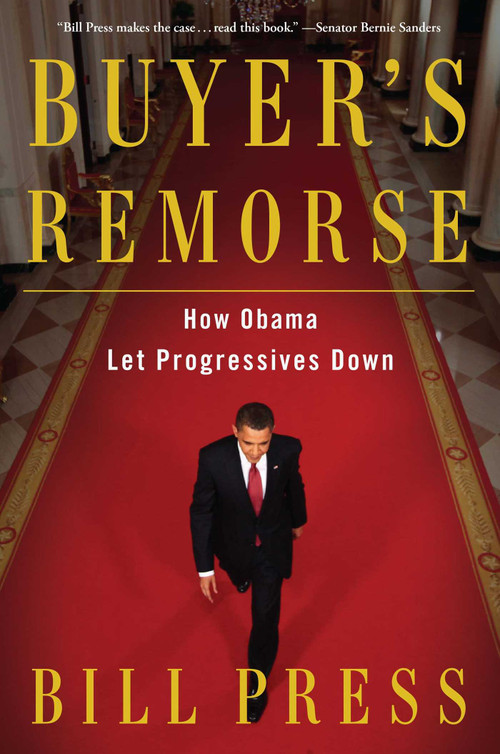 Buyer's Remorse (How Obama Let Progressives Down) - 9781476792897 by Bill Press, 9781476792897