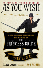 As You Wish (Inconceivable Tales from the Making of The Princess Bride) - 9781476764047 by Cary Elwes, Joe Layden, Rob Reiner, 9781476764047
