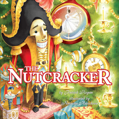 The Nutcracker - 9781449455866 by Patrick Regan, Natasha Kuricheva, 9781449455866