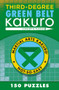 Third-Degree Green Belt Kakuro by Conceptis Puzzles, 9781454918387