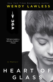 Heart of Glass (A Memoir) by Wendy Lawless, 9781476749839