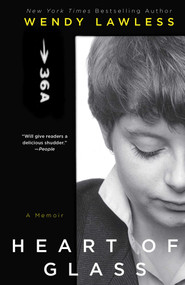 Heart of Glass (A Memoir) by Wendy Lawless, 9781476749839