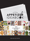 Ultimate Appetizer Ideabook (225 Simple, All-Occasion Recipes) by Kiera and Cole Stipovich, 9781452140193