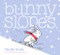 Bunny Slopes ((Winter Books for Kids, Snow Children's Books, Skiing Books for Kids)) by Claudia Rueda, 9781452141978