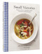 Small Victories: Recipes, Advice + Hundreds of Ideas for Home Cooking Triumphs (Best Simple Recipes, Simple Cookbook Ideas, Cooking Techniques Book) by Julia Turshen, Ina Garten, Gentl + Hyers, 9781452143095