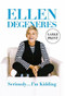 Seriously...I'm Kidding - 9781455504152 by Ellen DeGeneres, 9781455504152