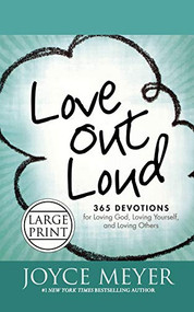 Love Out Loud (365 Devotions for  Loving God, Loving Yourself, and Loving Others) - 9781455507368 by Joyce Meyer, 9781455507368