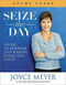 Seize the Day Study Guide (Living on Purpose and Making Every Day Count) by Joyce Meyer, 9781455541034