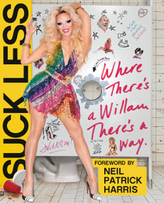 Suck Less (Where There's a Willam, There's a Way) by Willam Belli, 9781455566198