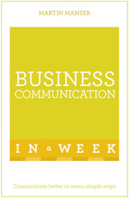 Business Communication in a Week: Teach Yourself by Martin Manser, 9781473609389
