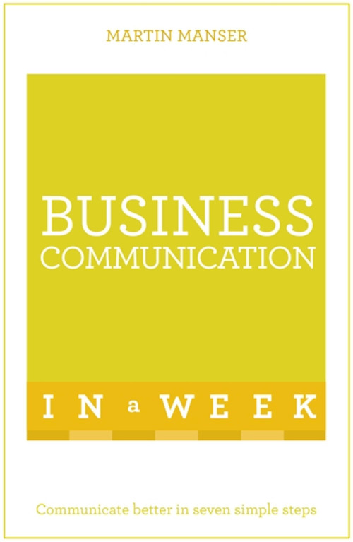Business Communication in a Week: Teach Yourself by Martin Manser, 9781473609389
