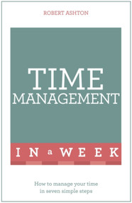 Time Management in a Week by Robert Ashton, 9781473610354