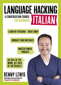 Language Hacking Italian (Learn How to Speak Italian - Right Away) by Benny Lewis, 9781473633124