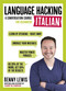 Language Hacking Italian (Learn How to Speak Italian - Right Away) by Benny Lewis, 9781473633124