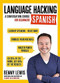 Language Hacking Spanish by Benny Lewis, 9781473633216
