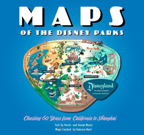 Maps of the Disney Parks (Charting 60 Years from California to Shanghai) by Vanessa Hunt, 9781484715475