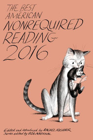 The Best American Nonrequired Reading 2016 by 826 National, 9780544812116