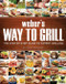 Weber's Way To Grill (The Step-by-Step Guide to Expert Grilling) by Jamie Purviance, 9780376020598