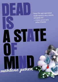 Dead Is a State of Mind by Marlene Perez, 9780152062101