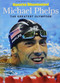 Michael Phelps (The Greatest Olympian) by The Editors of Sports Illustrated, 9781683307709