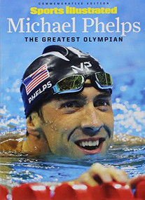 Michael Phelps (The Greatest Olympian) by Sports Illustrated, 9781683307709