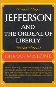Jefferson and the Ordeal of Liberty - Volume III by Dumas Malone, 9780316544757