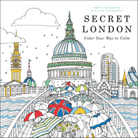 Secret London (Color Your Way to Calm) by Alice Chadwick, Rosie Goodwin, 9780316546102
