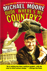 Dude, Where's My Country? by Michael Moore, 9780446693790