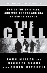 The Cell (Inside the 9/11 Plot, and Why the FBI and CIA Failed to Stop It) - 9780786887828 by John C. Miller, Michael Stone, Chris Mitchell, 9780786887828