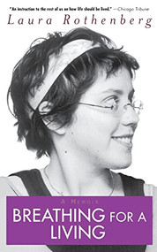 Breathing for a Living (A Memoir) - 9780786888696 by Laura Rothenberg, 9780786888696