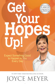 Get Your Hopes Up! (Expect Something Good to Happen to You Every Day) - 9781455589517 by Joyce Meyer, 9781455589517