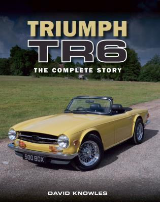 Triumph TR6 (The Complete Story) by David Knowles, 9781785001376