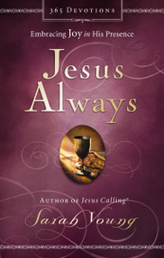 Jesus Always, Padded Hardcover, with Scripture References (Embracing Joy in His Presence (A 365-Day Devotional)) by Sarah Young, 9780718039509