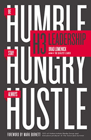 H3 Leadership (Be Humble. Stay Hungry. Always Hustle.) - 9780718088507 by Brad Lomenick, Mark Burnett, 9780718088507
