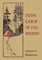 Your Cabin in the Woods by Conrad E. Meinecke, Victor Aures, 9780316395502