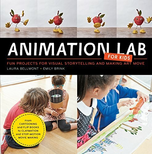 Animation Lab for Kids (Fun Projects for Visual Storytelling and Making Art Move - From cartooning and flip books to claymation and stop-motion movie making) by Laura Bellmont, Emily Brink, 9781631591181