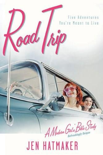 Road Trip (Five Adventures You're Meant to Live) by Jen Hatmaker, 9781576838921