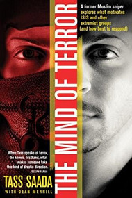 The Mind of Terror (A Former Muslim Sniper Explores What Motivates ISIS and Other Extremist Groups (and how best to respond)) - 9781496413949 by Tass Saada, Dean Merrill, 9781496413949