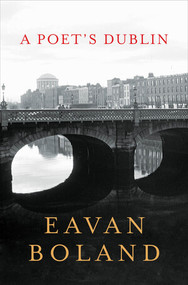 A Poet's Dublin by Eavan Boland, 9780393285369