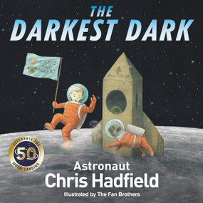 The Darkest Dark by Chris Hadfield, Kate Fillion, The Fan Brothers, 9780316394727
